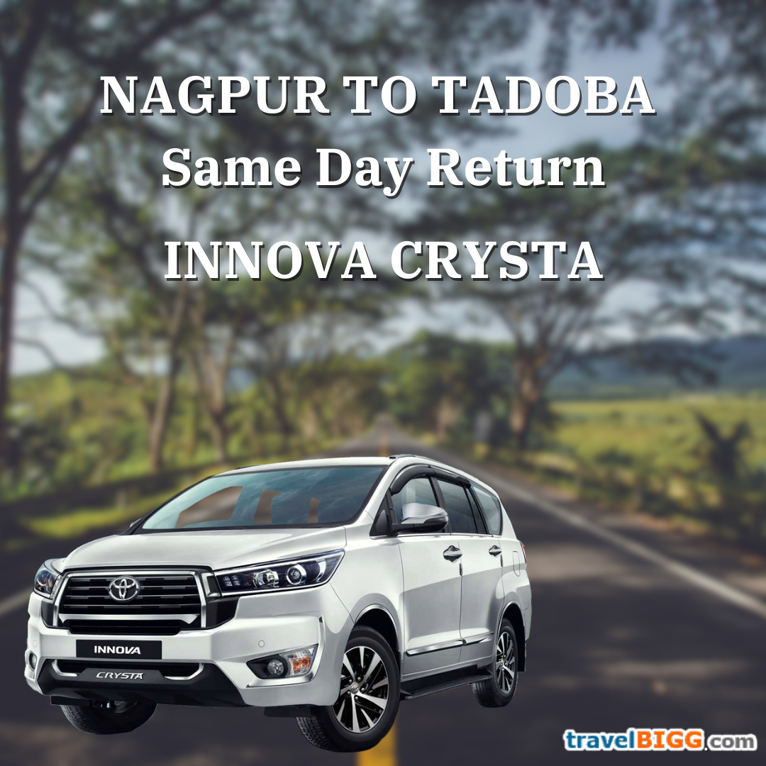 Toyota Crysta for Nagpur to Tadoba Same Day:(Seating capacity 6+1) Day
