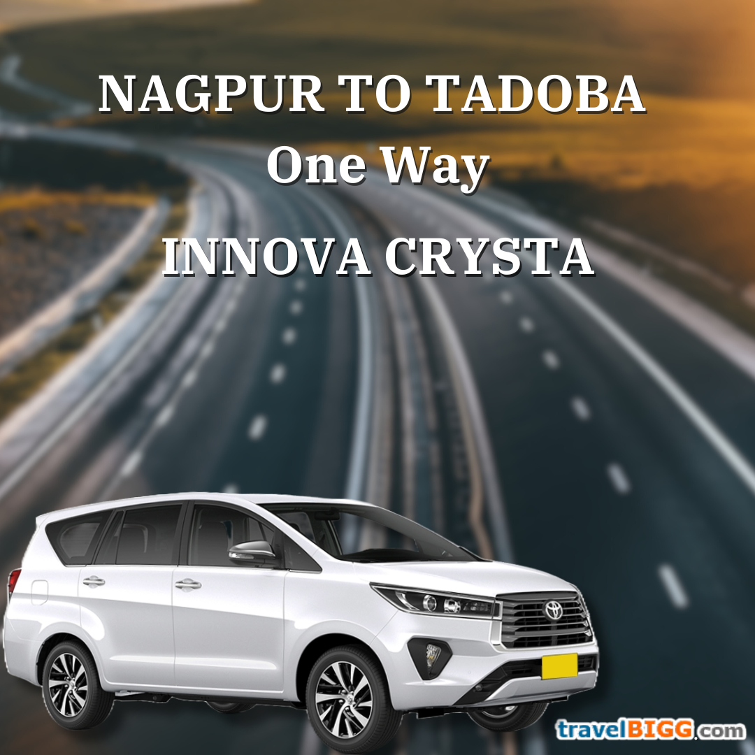 Toyota Crysta for Nagpur to Tadoba One Way:(Seating capacity 6+1)