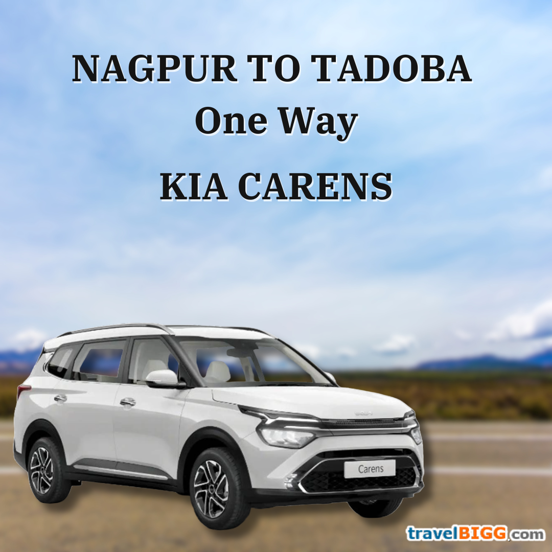 Kia Karens / Ertiga for Nagpur to Tadoba One Way:(Seating capacity 6+1)
